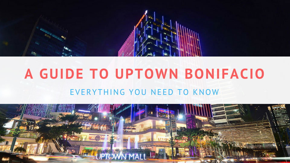 a-guide-to-uptown-bonifacio-everything-you-need-to-know