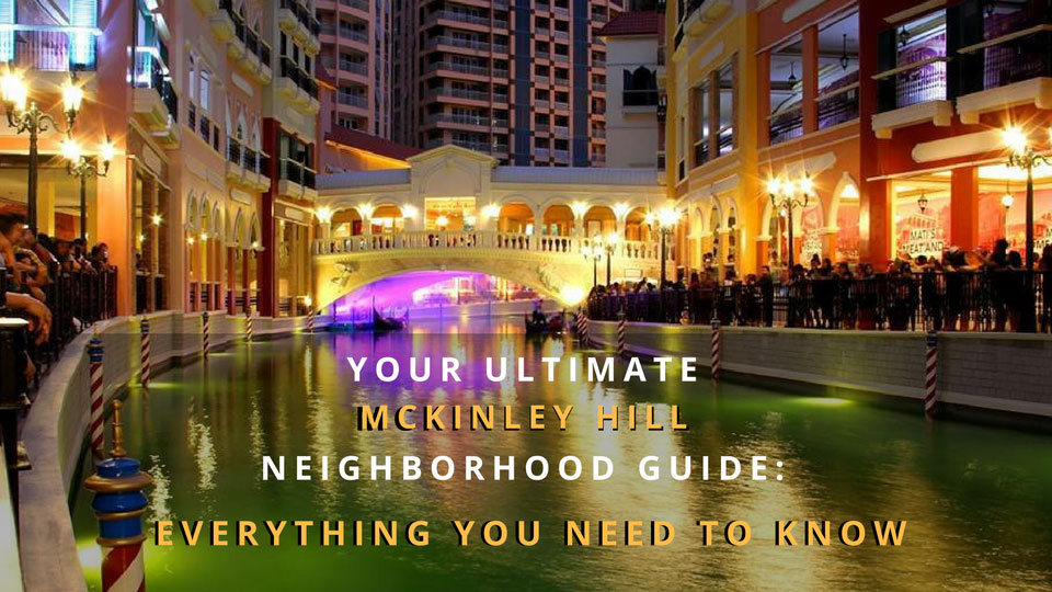 your-ultimate-mckinley-hill-neighborhood-guide-everything-you-need-to-know