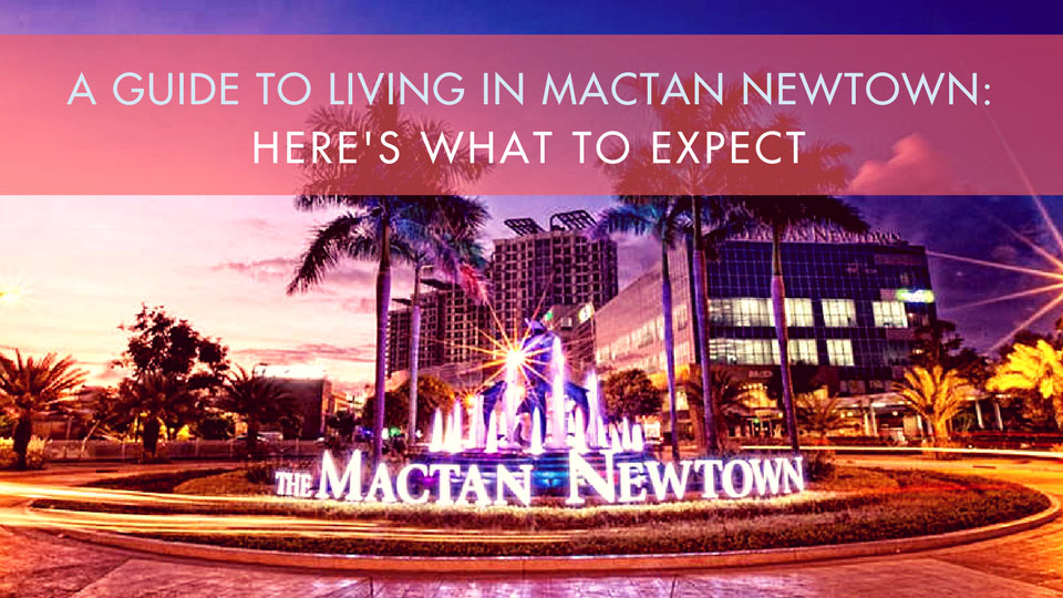 a-guide-to-living-in-mactan-newtown
